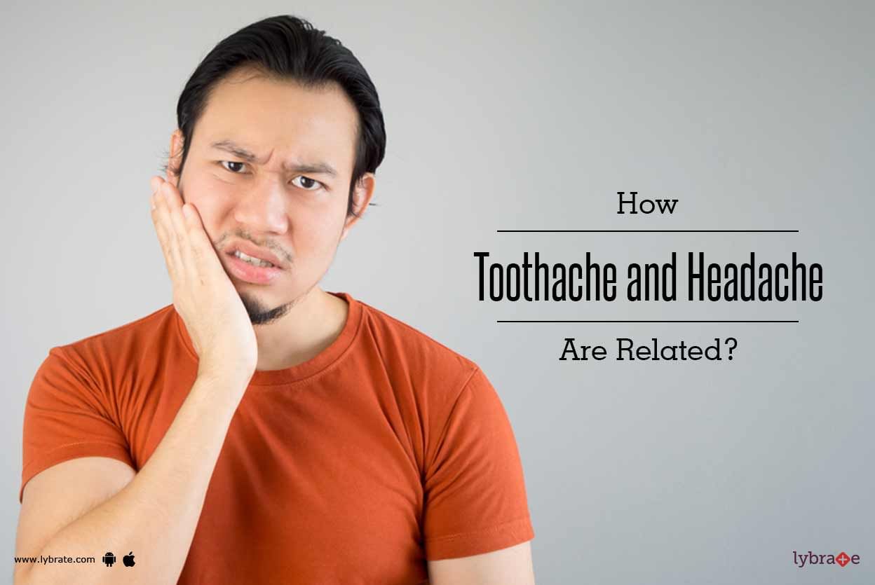 How Toothache And Headache Are Related?