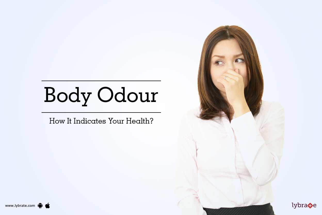 Body Odour - How It Indicates Your Health?