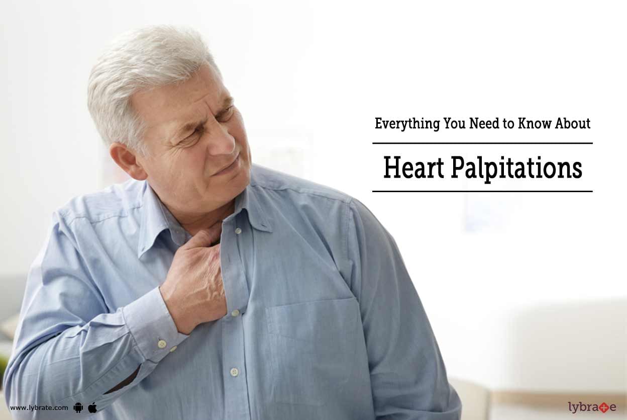 Everything You Need to Know About Heart Palpitations