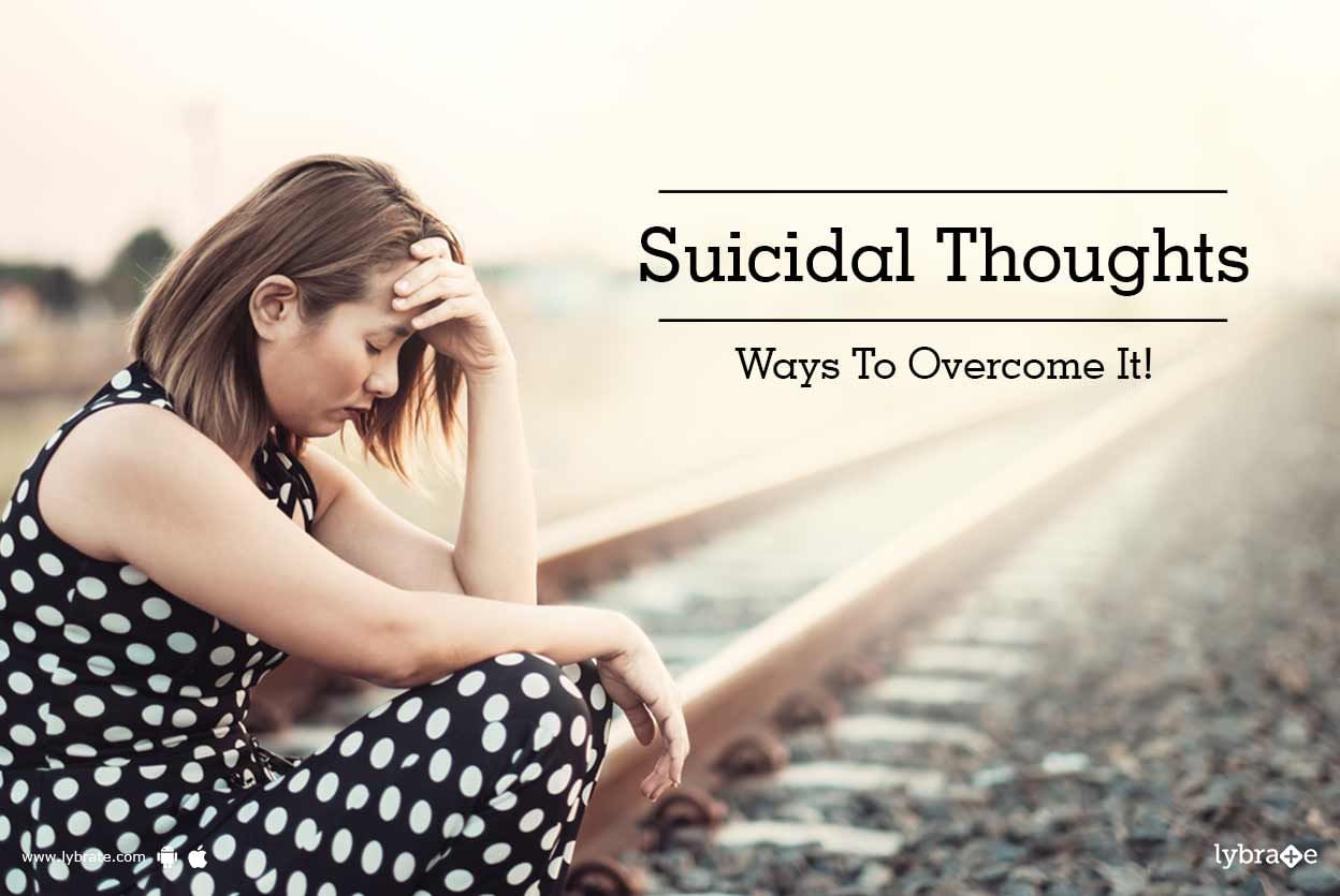 Suicidal Thoughts - Ways To Overcome It!