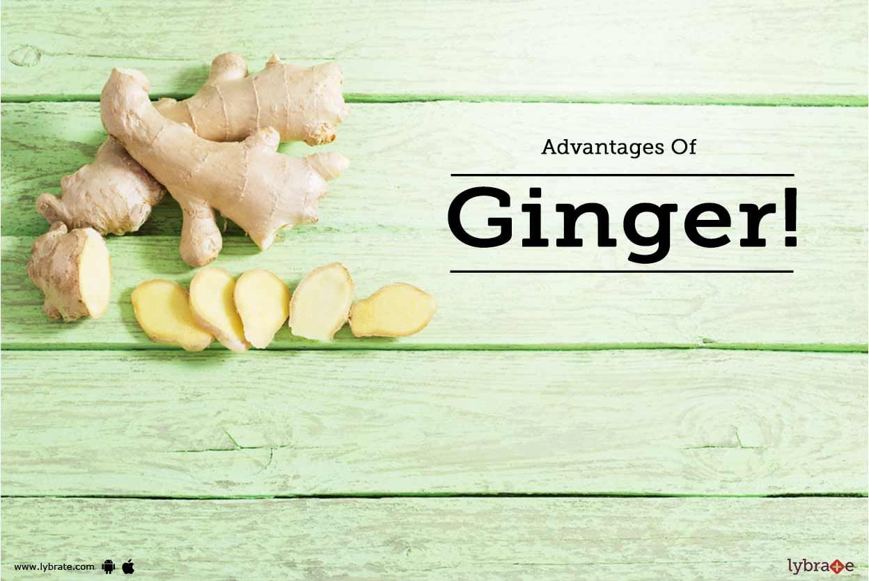 Advantages Of Ginger!