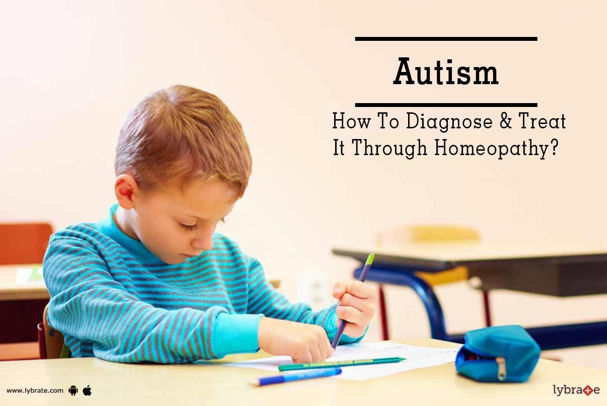Autism - How To Diagnose & Treat It Through Homeopathy?