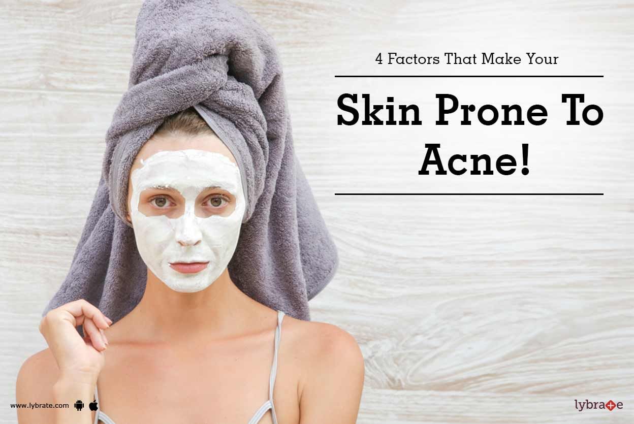 4 Factors That Make Your Skin Prone To Acne!