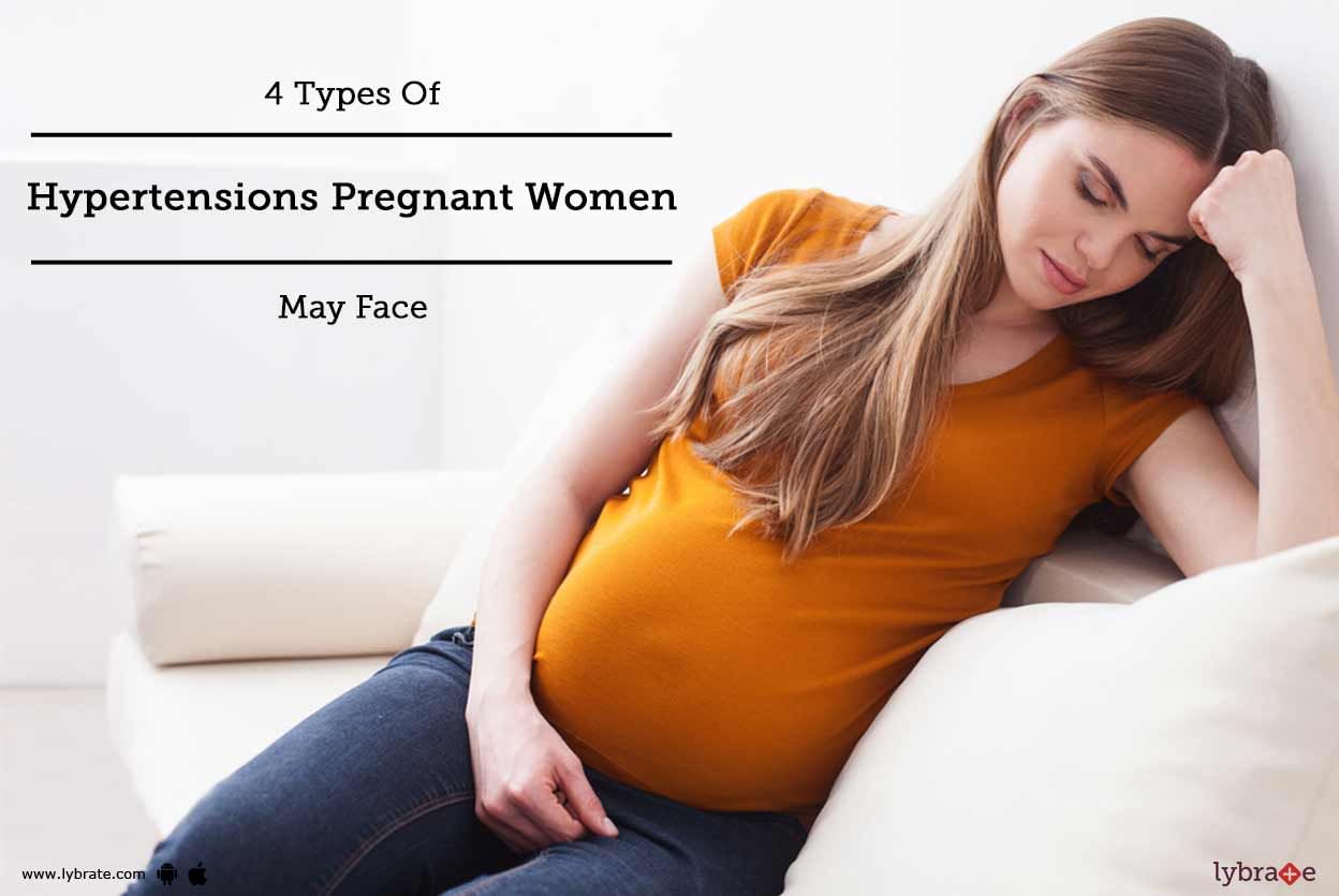 4 Types Of Hypertensions Pregnant Women May Face