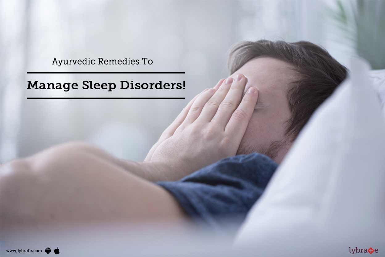 Ayurvedic Remedies To Manage Sleep Disorders!