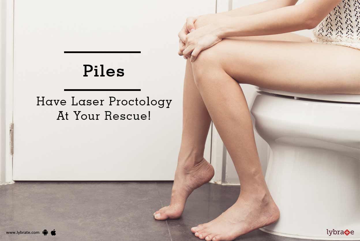 Piles - Have Laser Proctology At Your Rescue!