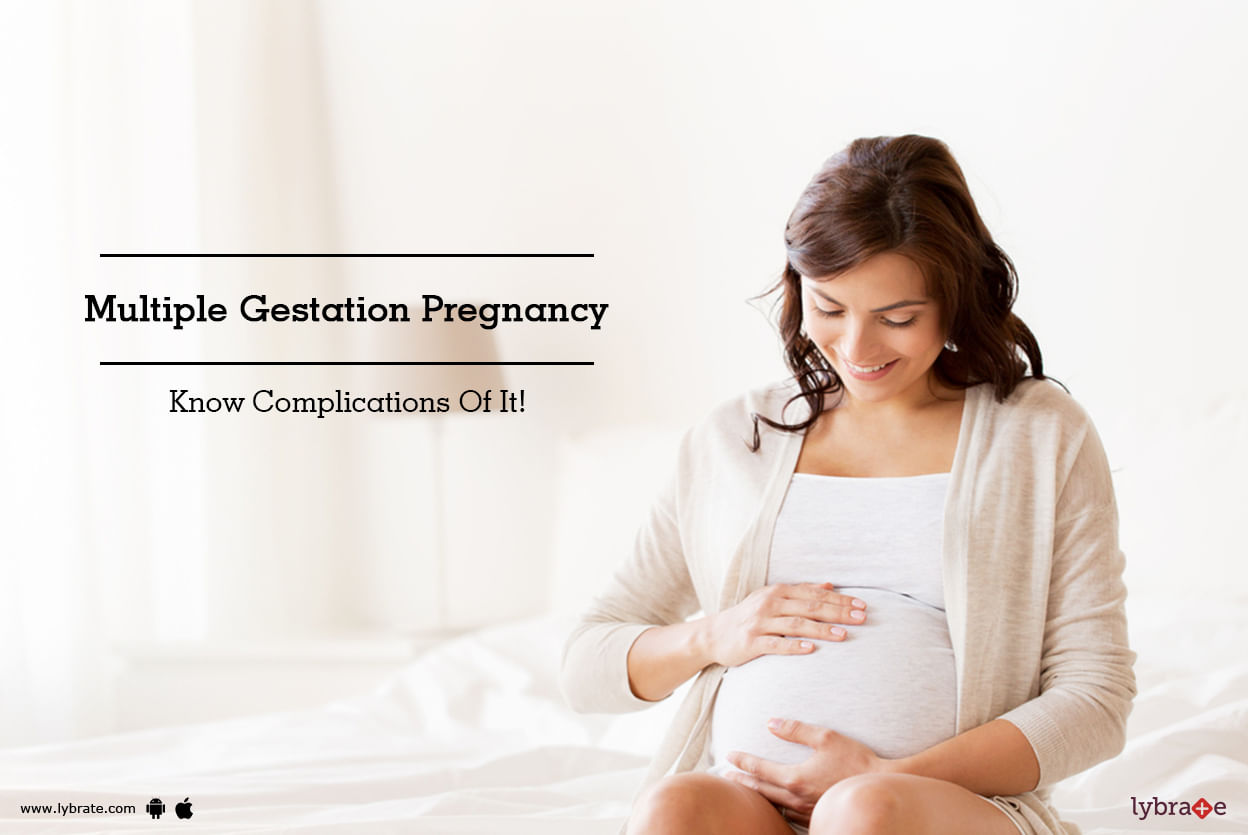 Multiple Gestation Pregnancy - Know Complications Of It!