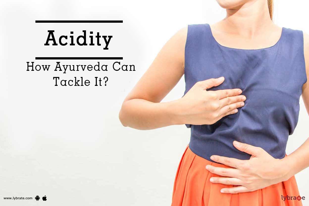 Acidity - How Ayurveda Can Tackle It?