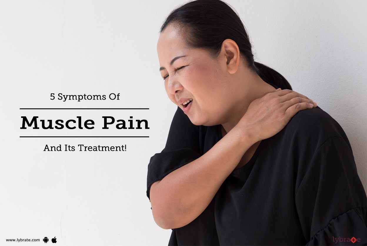 5 Symptoms Of Muscle Pain And Its Treatment!