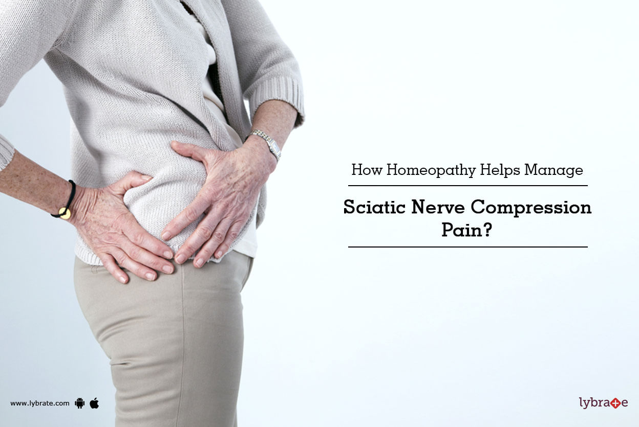 How Homeopathy Helps Manage Sciatic Nerve Compression Pain?