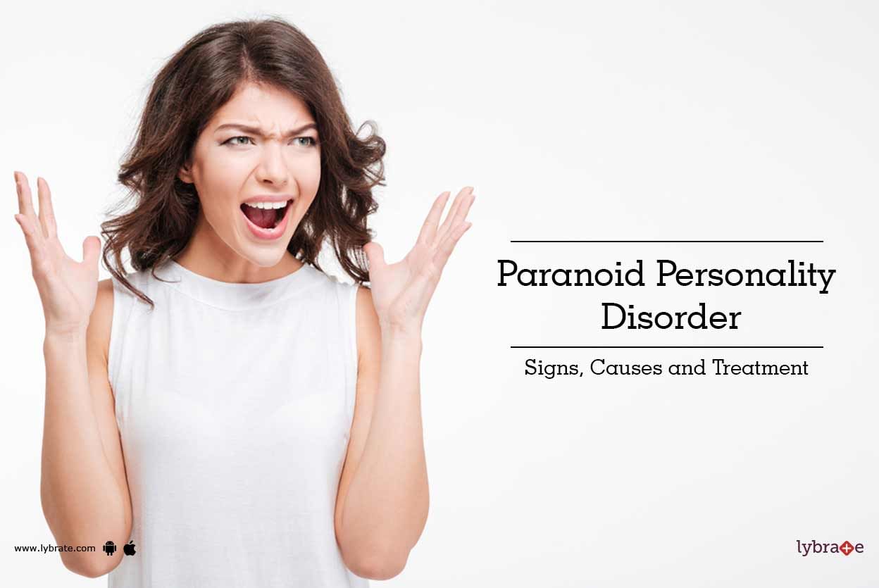 Paranoid Personality Disorder: Signs, Causes and Treatment