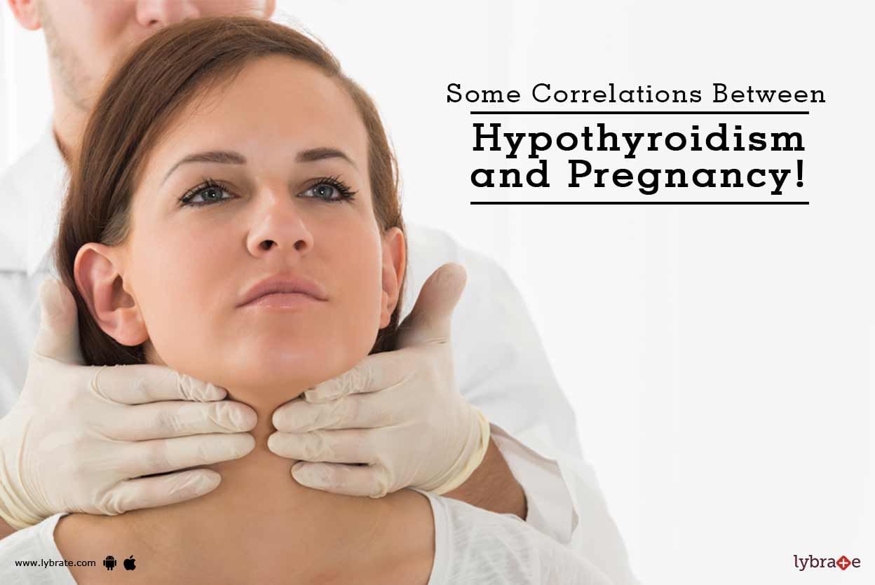 Some Correlations Between Hypothyroidism and Pregnancy!
