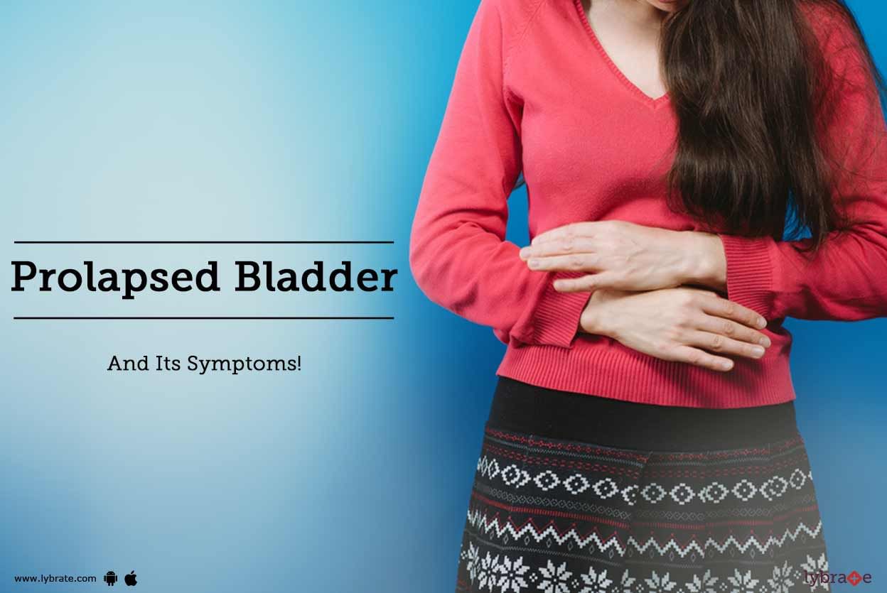 Prolapsed Bladder And Its Symptoms!