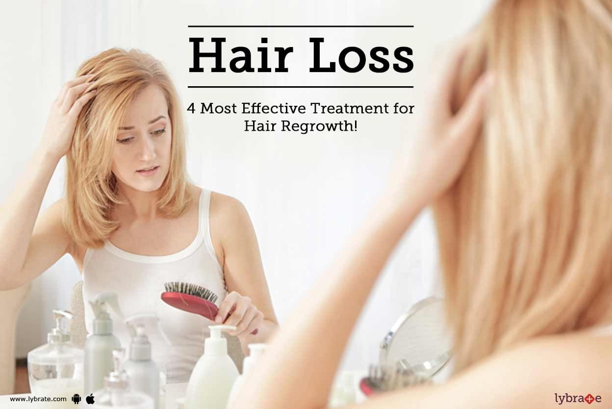 Hair Loss: 4 Most Effective Treatment for Hair Regrowth!