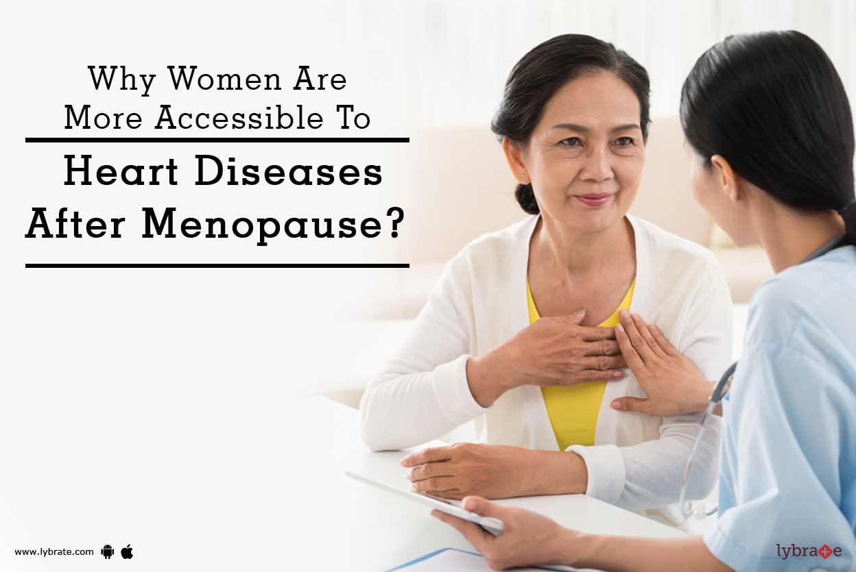 Why Women Are More Accessible To Heart Diseases After Menopause?