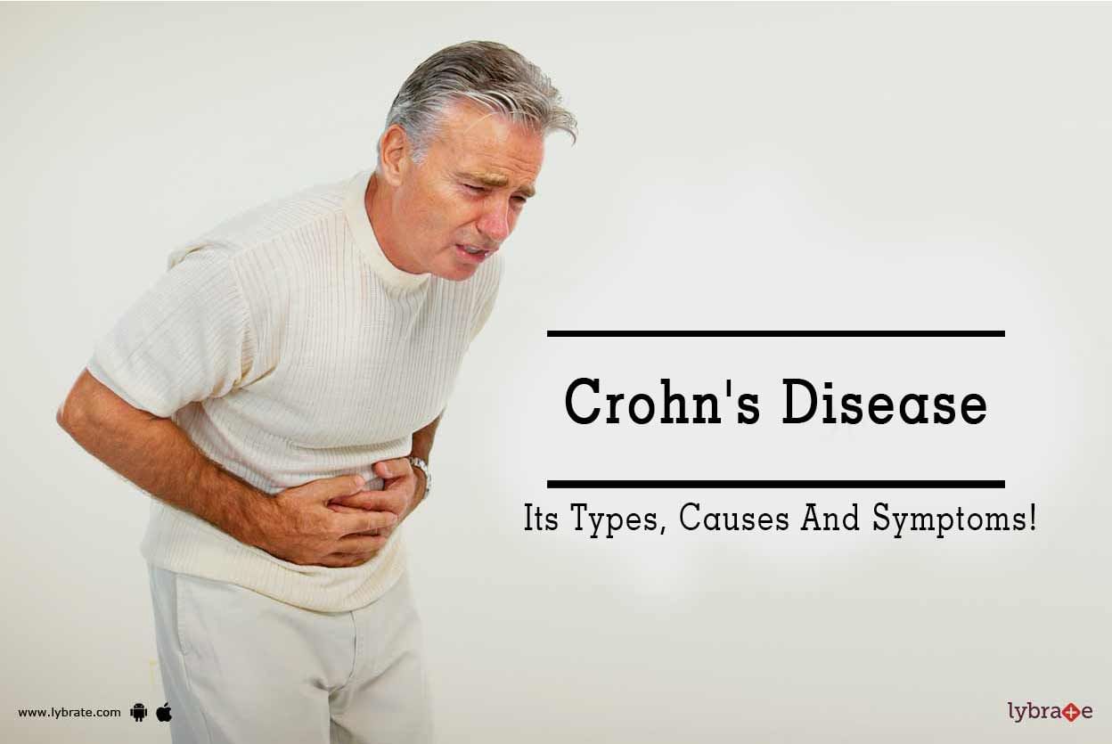 Crohn's Disease - Its Types, Causes And Symptoms!