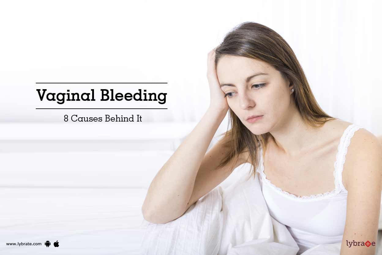 Vaginal Bleeding - 8 Causes Behind It