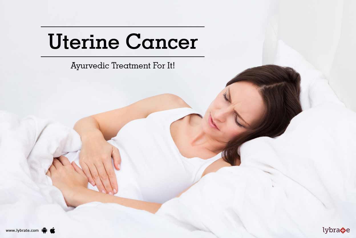 Uterine Cancer - Ayurvedic Treatment For It!