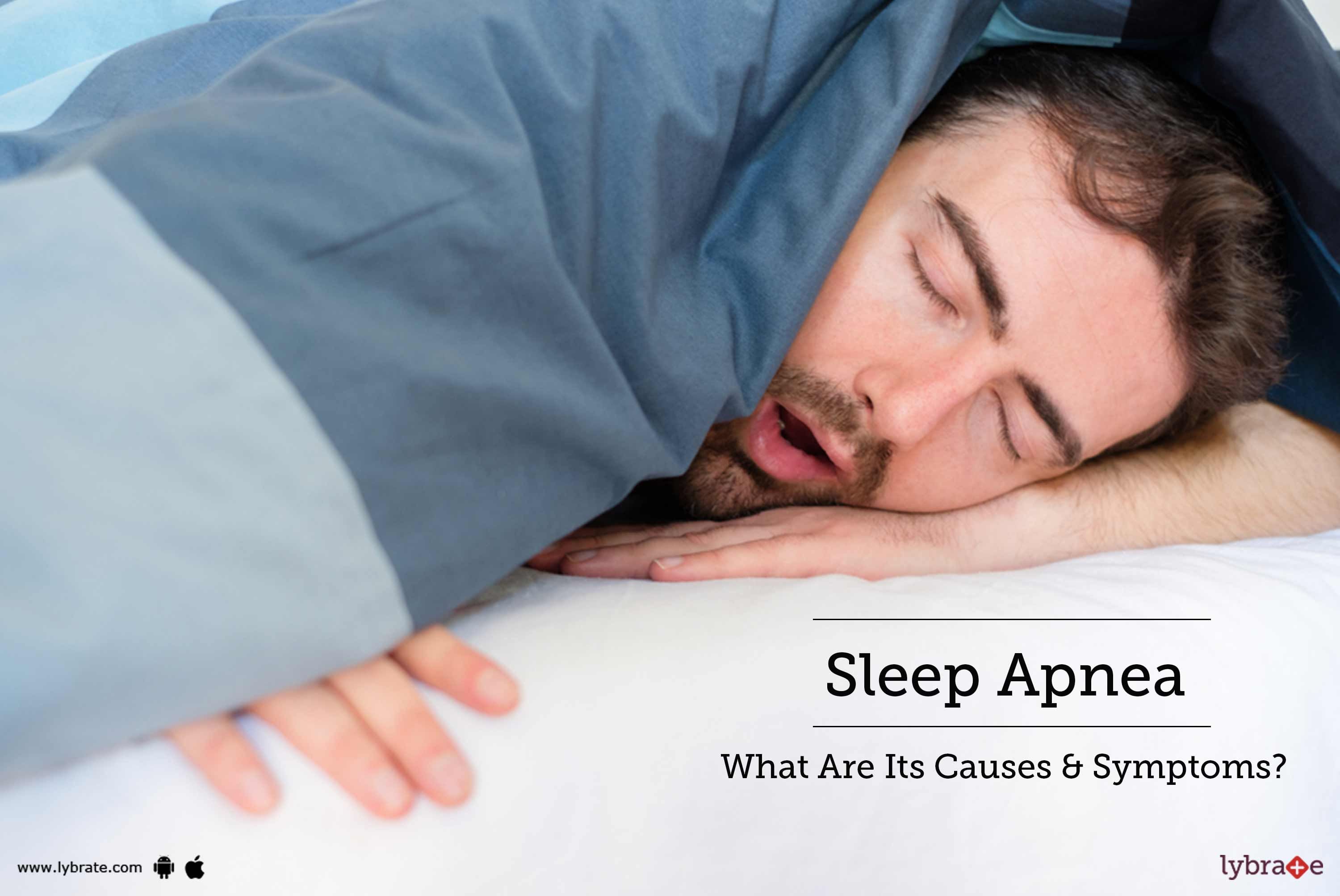 Sleep Apnea - What Are Its Causes & Symptoms?