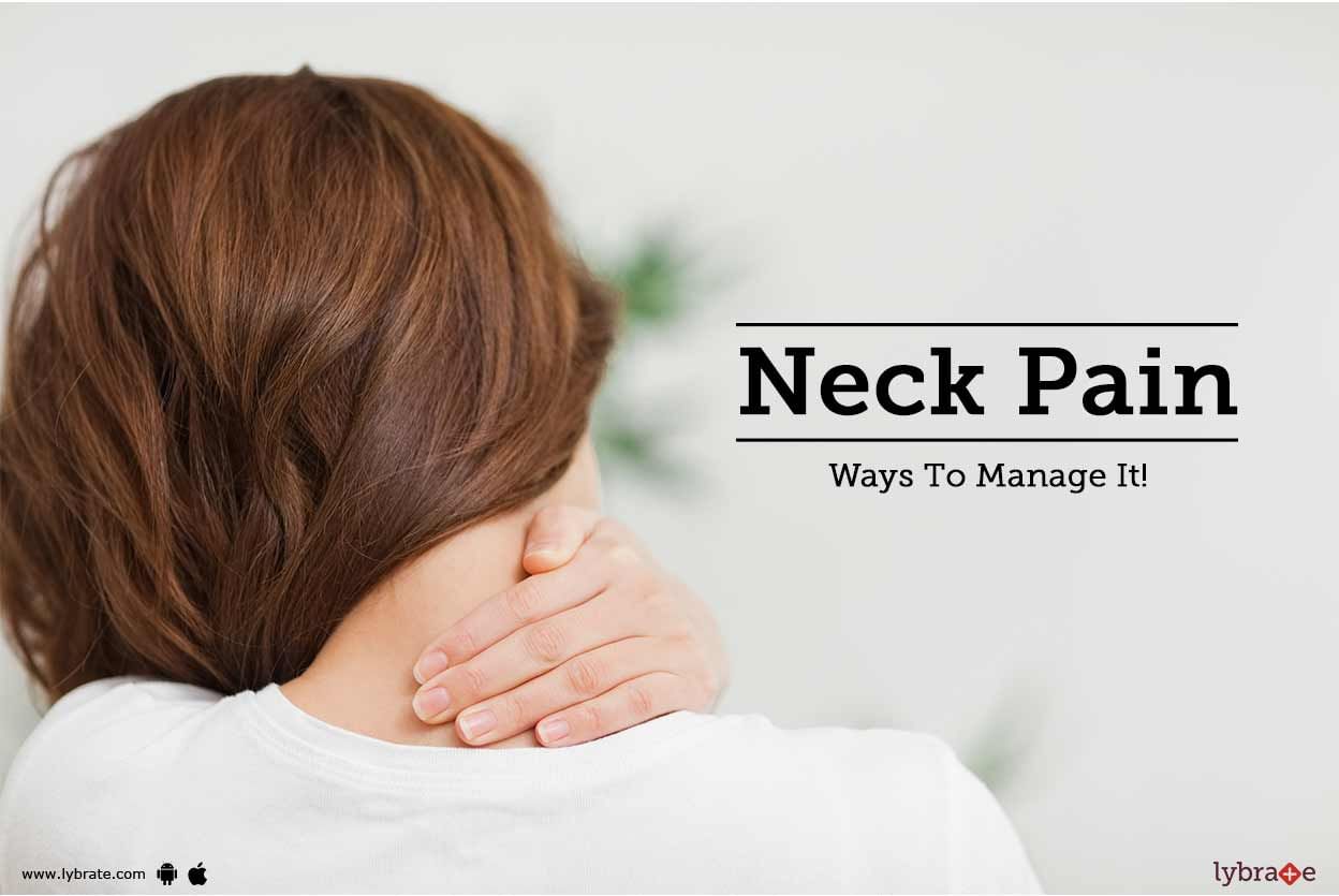 Neck Pain - Ways To Manage It!