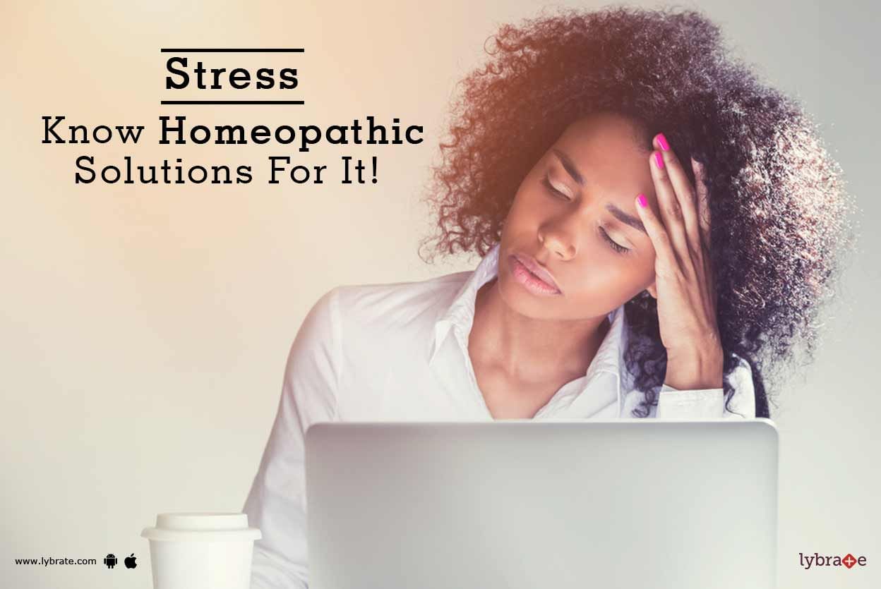 Stress - Know Homeopathic Solutions For It!