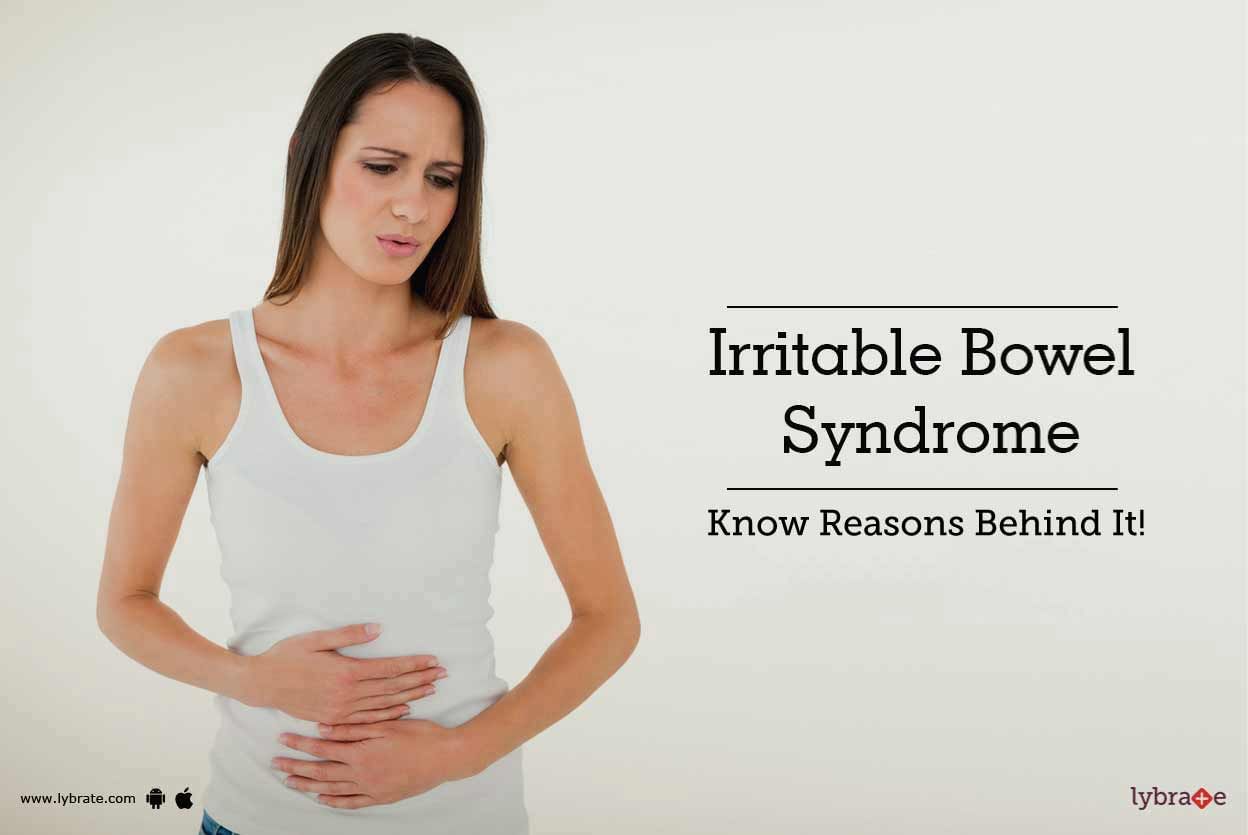 Irritable Bowel Syndrome - Know Reasons Behind It!