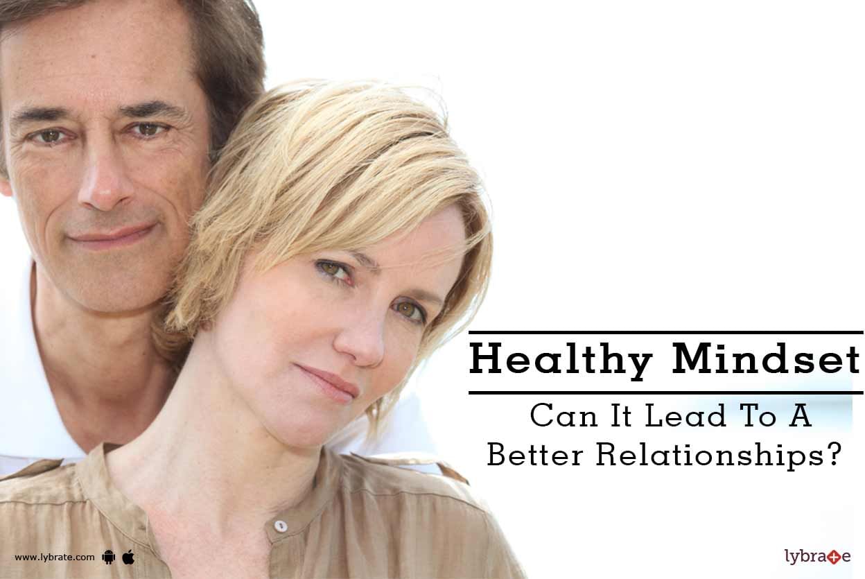 Healthy Mindset - Can It Lead To A Better Relationships?