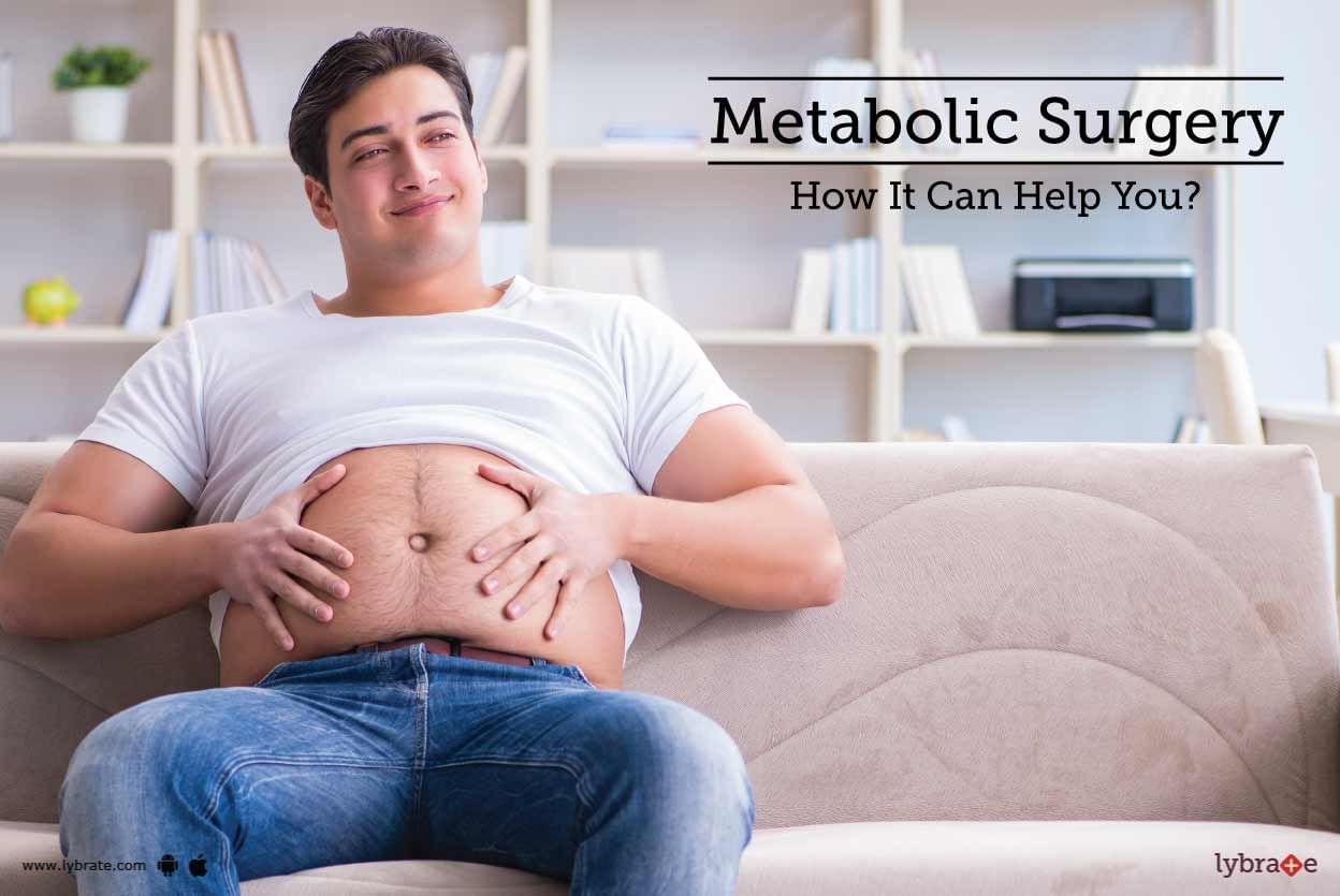 Metabolic Surgery - How It Can Help You?