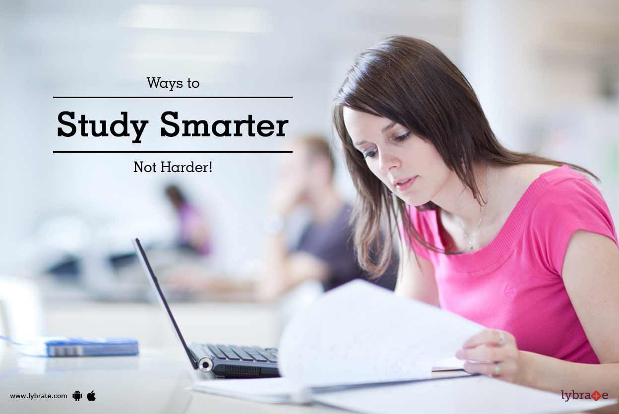 Ways to Study Smarter   Not Harder!
