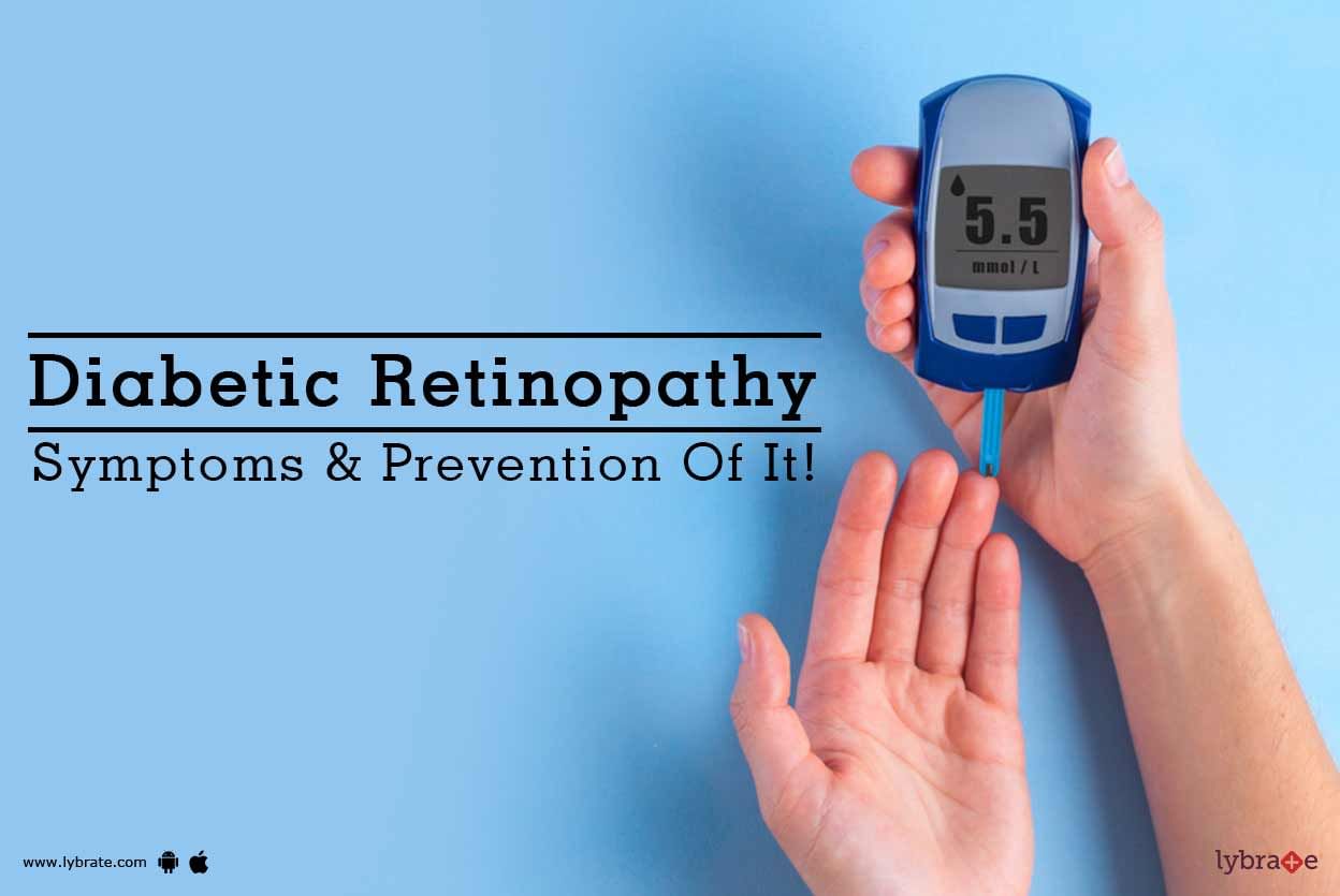 Diabetic Retinopathy - Symptoms & Prevention Of It!