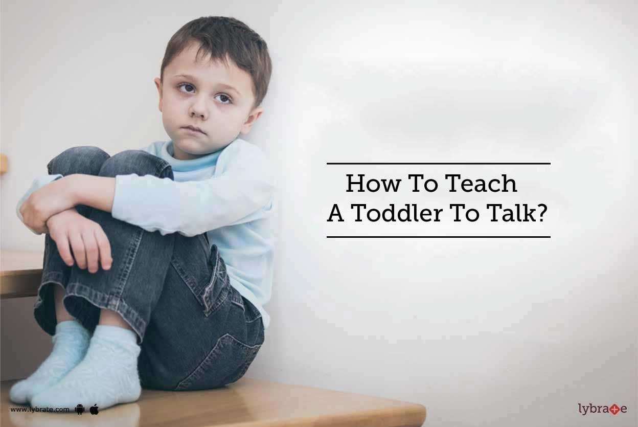 How To Teach A Toddler To Talk?