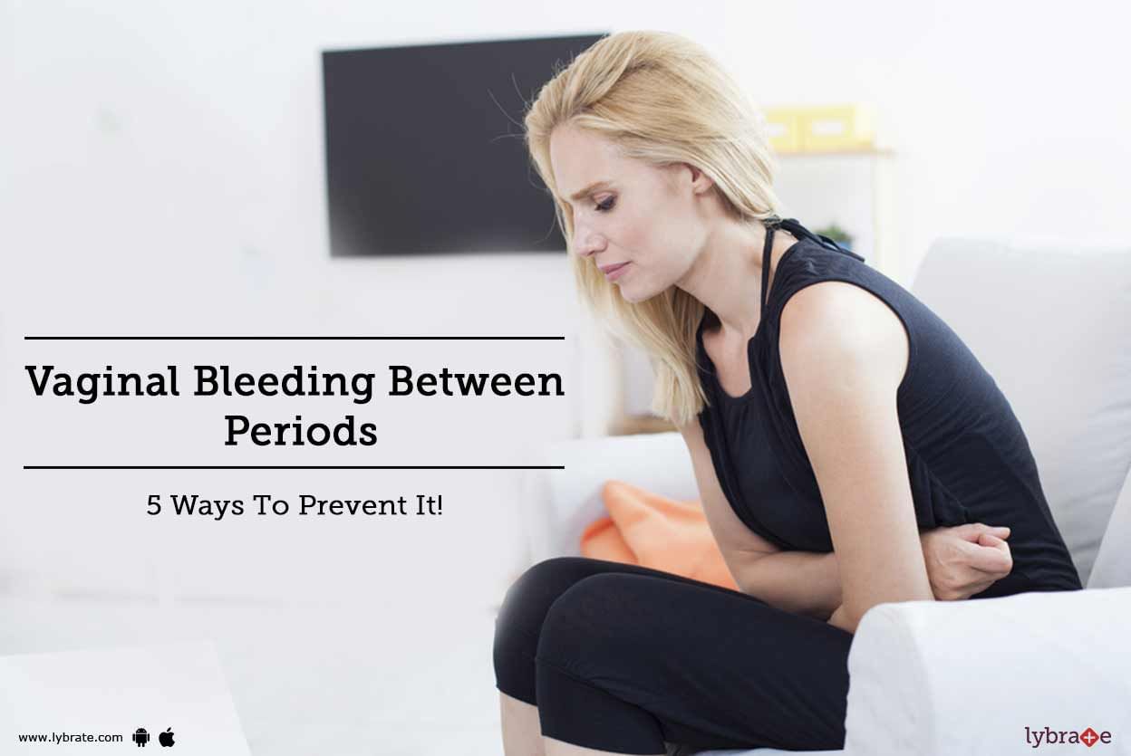 Vaginal Bleeding Between Periods - 5 Ways To Prevent It!