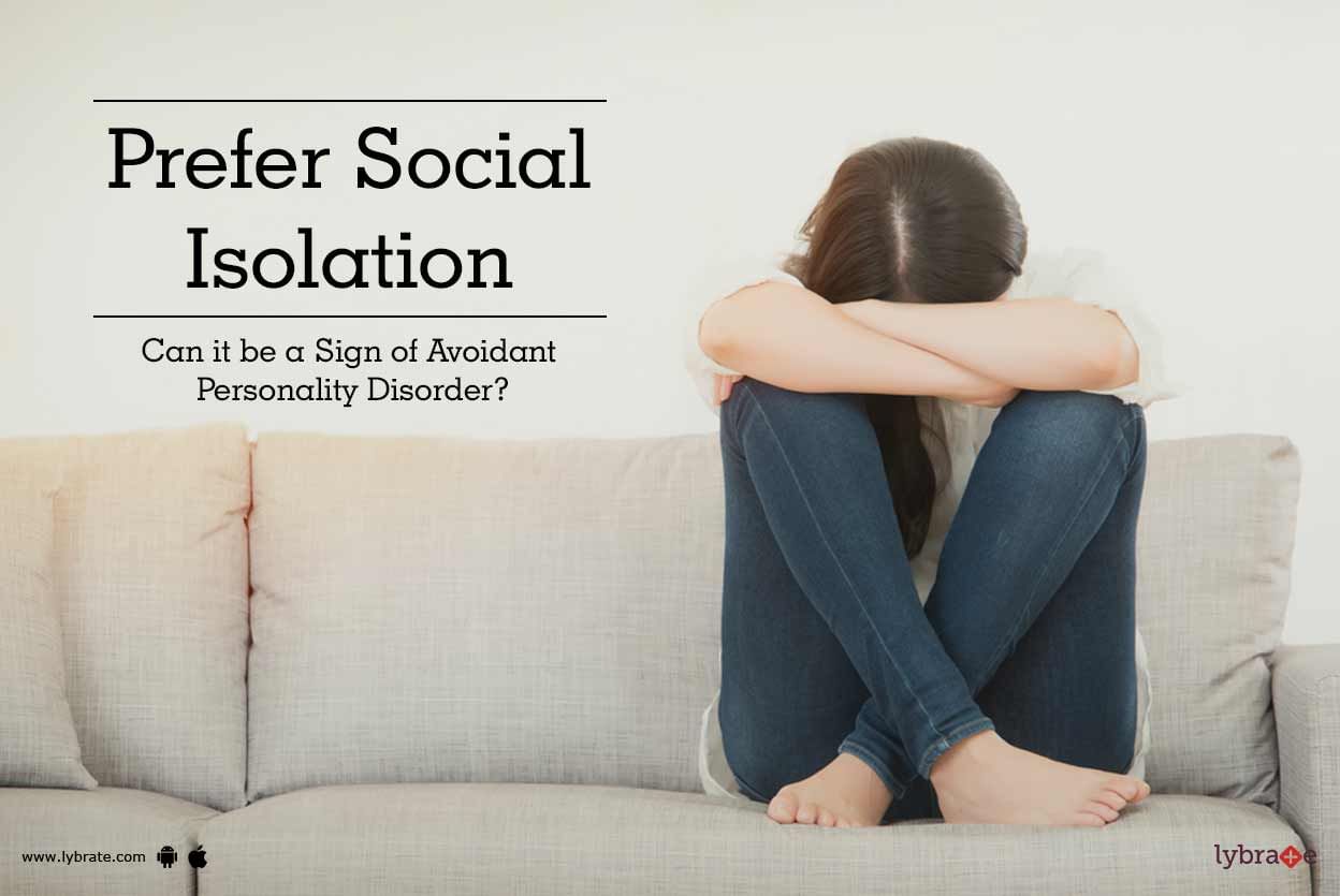 Prefer Social Isolation - Can it be a Sign of Avoidant Personality Disorder?