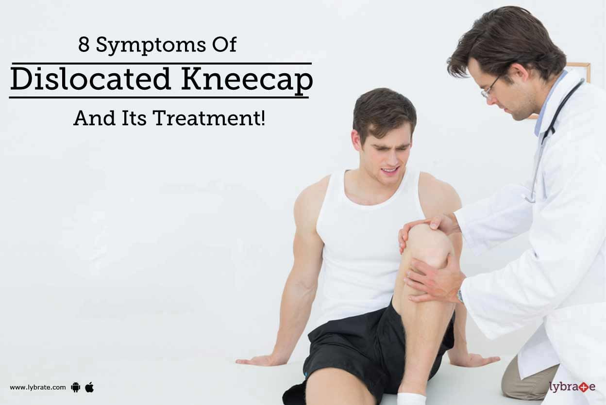 8 Symptoms Of Dislocated Kneecap And Its Treatment!