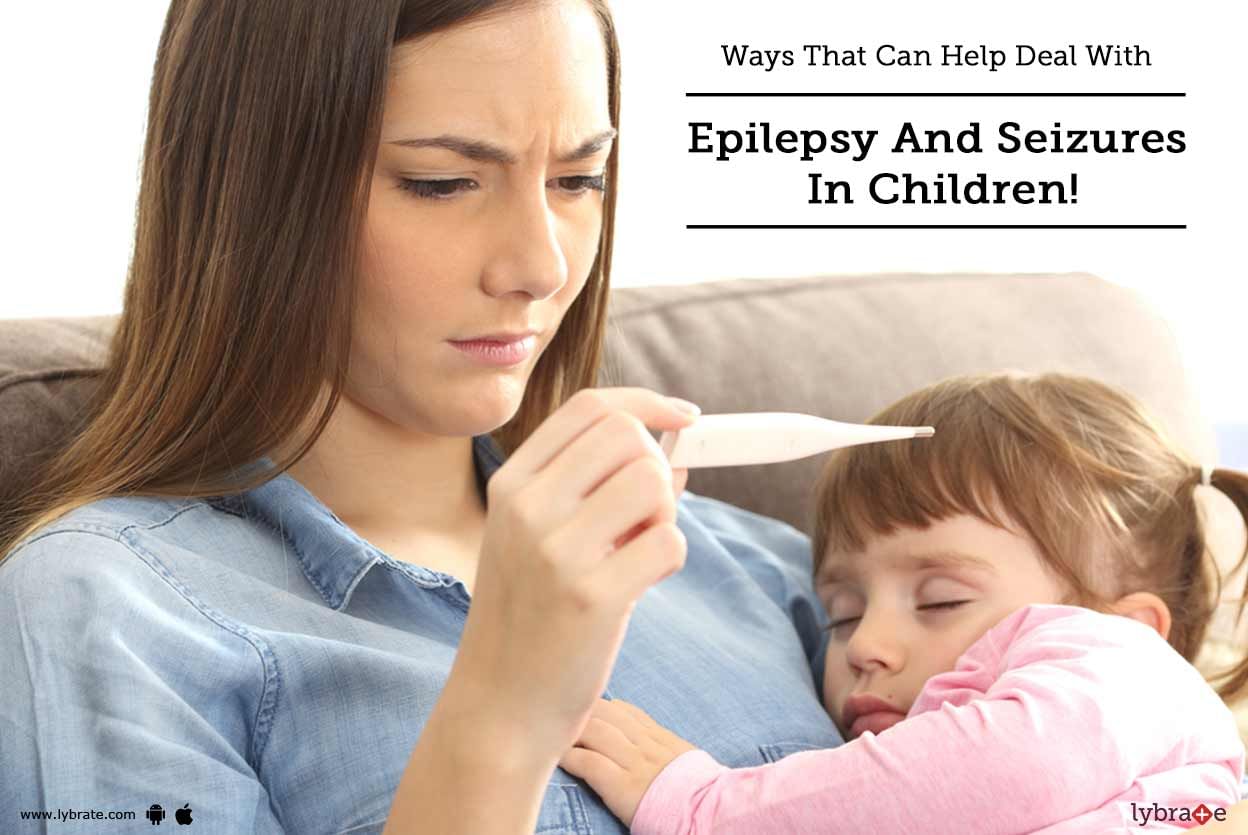 Ways That Can Help Deal With Epilepsy And Seizures In Children!
