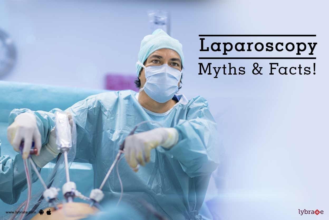 Laparoscopy: Myths & Facts!