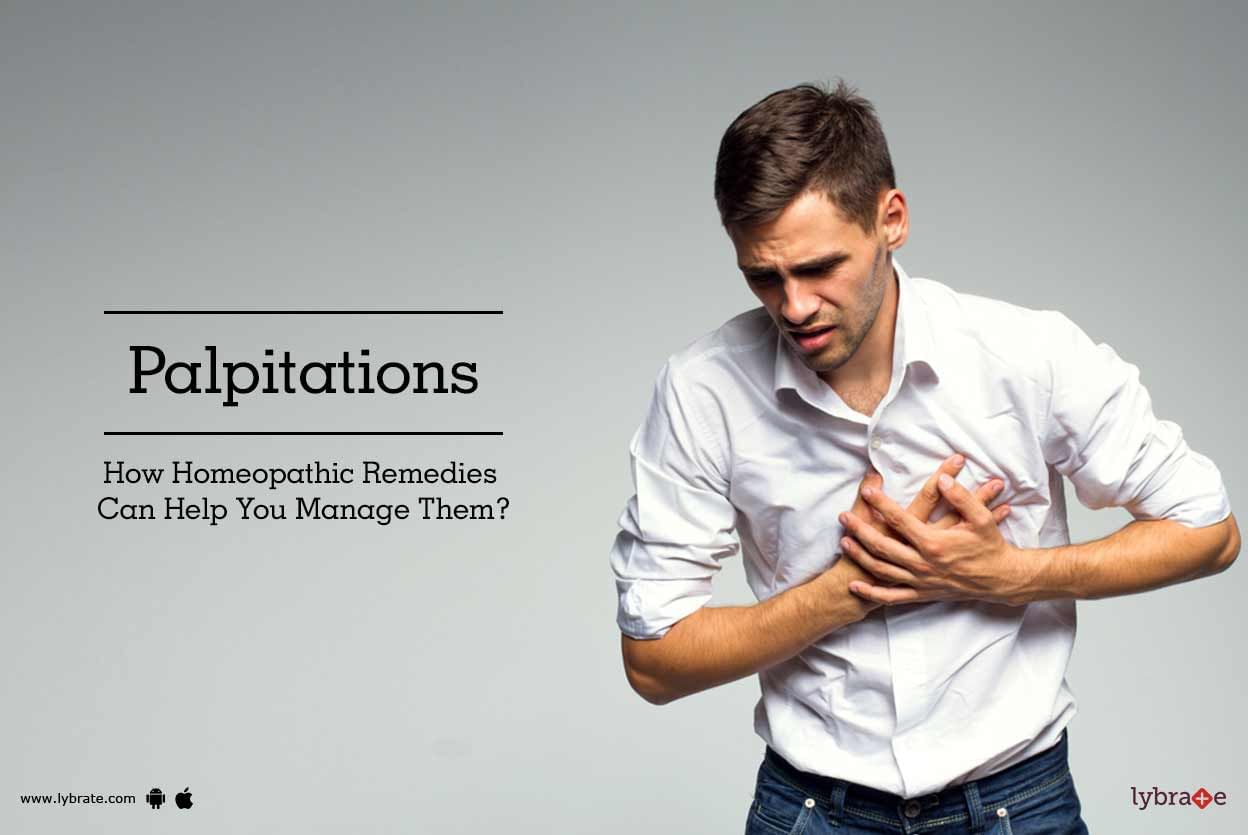 Palpitations - How Homeopathic Remedies Can Help You Manage Them?