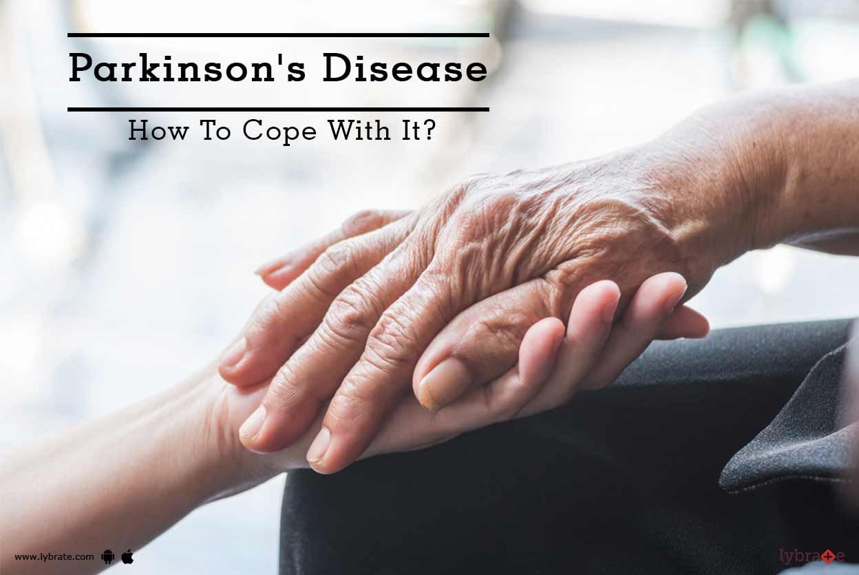 Parkinson's Disease - How To Cope With It?