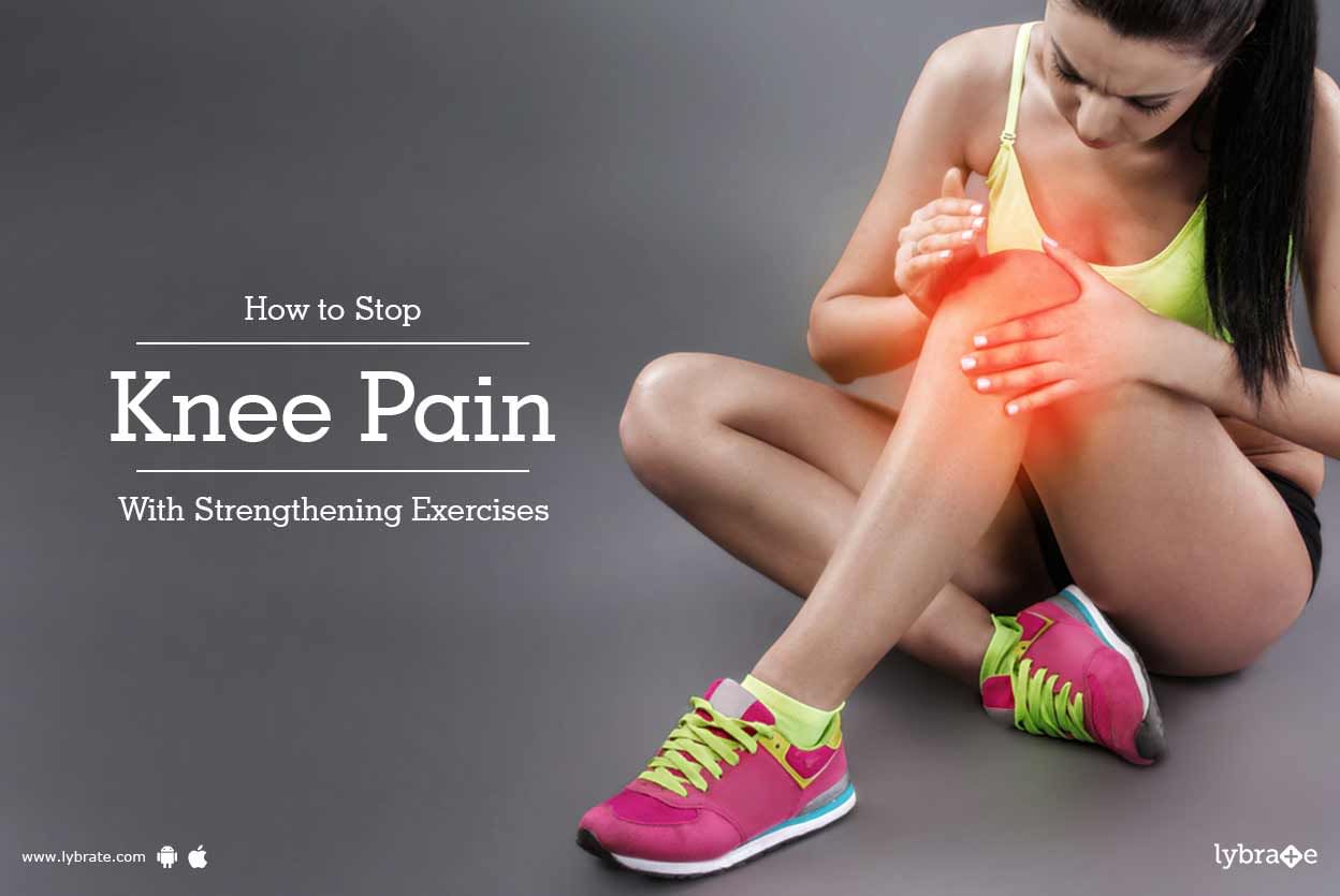How to Stop Knee Pain With Strengthening Exercises