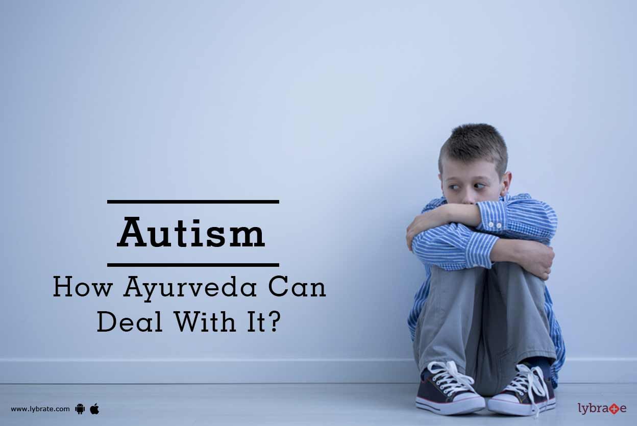 Autism - How Ayurveda Can Deal With It?