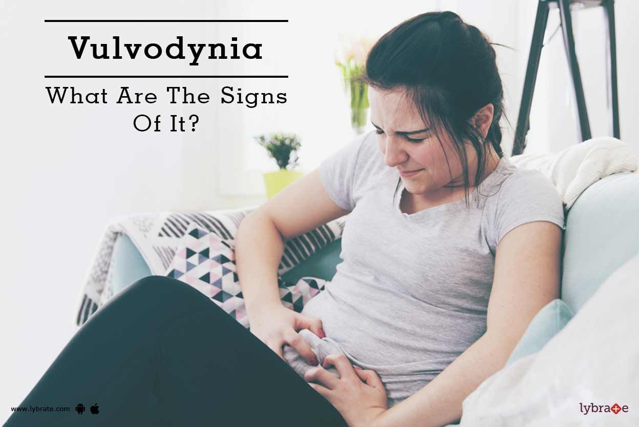 Vulvodynia - What Are The Signs Of It?