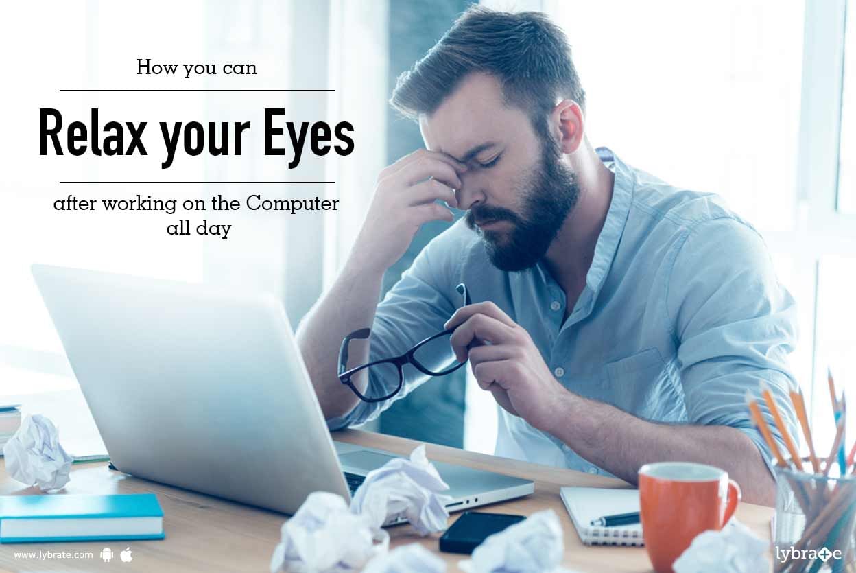 How you can relax your eyes after working on the Computer all day