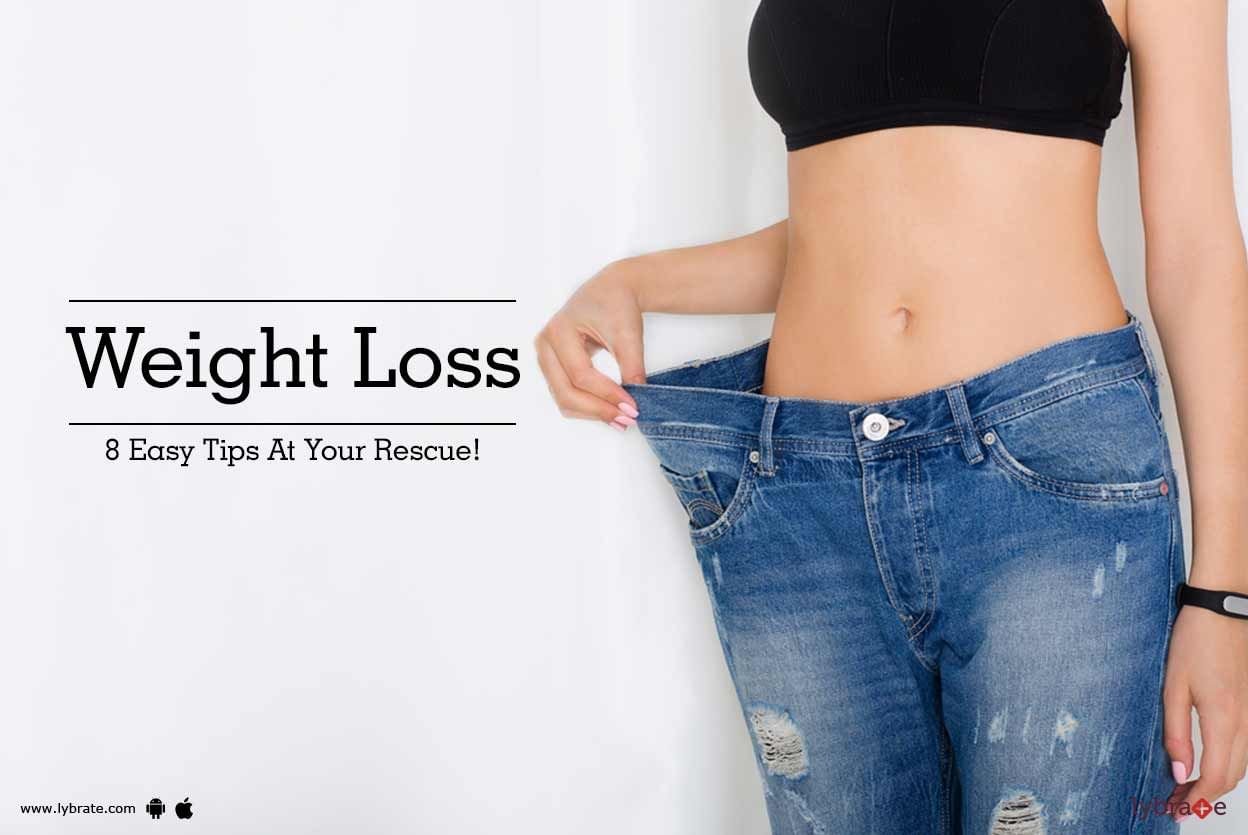 Weight Loss - 8 Easy Tips At Your Rescue!