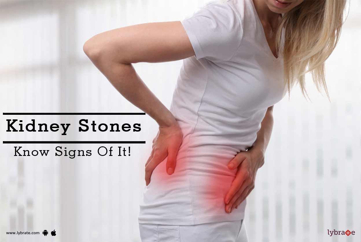 Kidney Stones - Know Signs Of It!