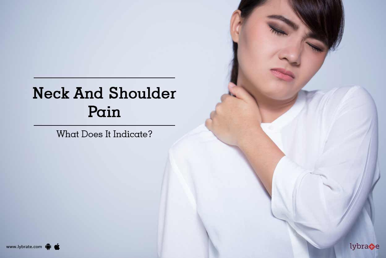 Neck And Shoulder Pain - What Does It Indicate?