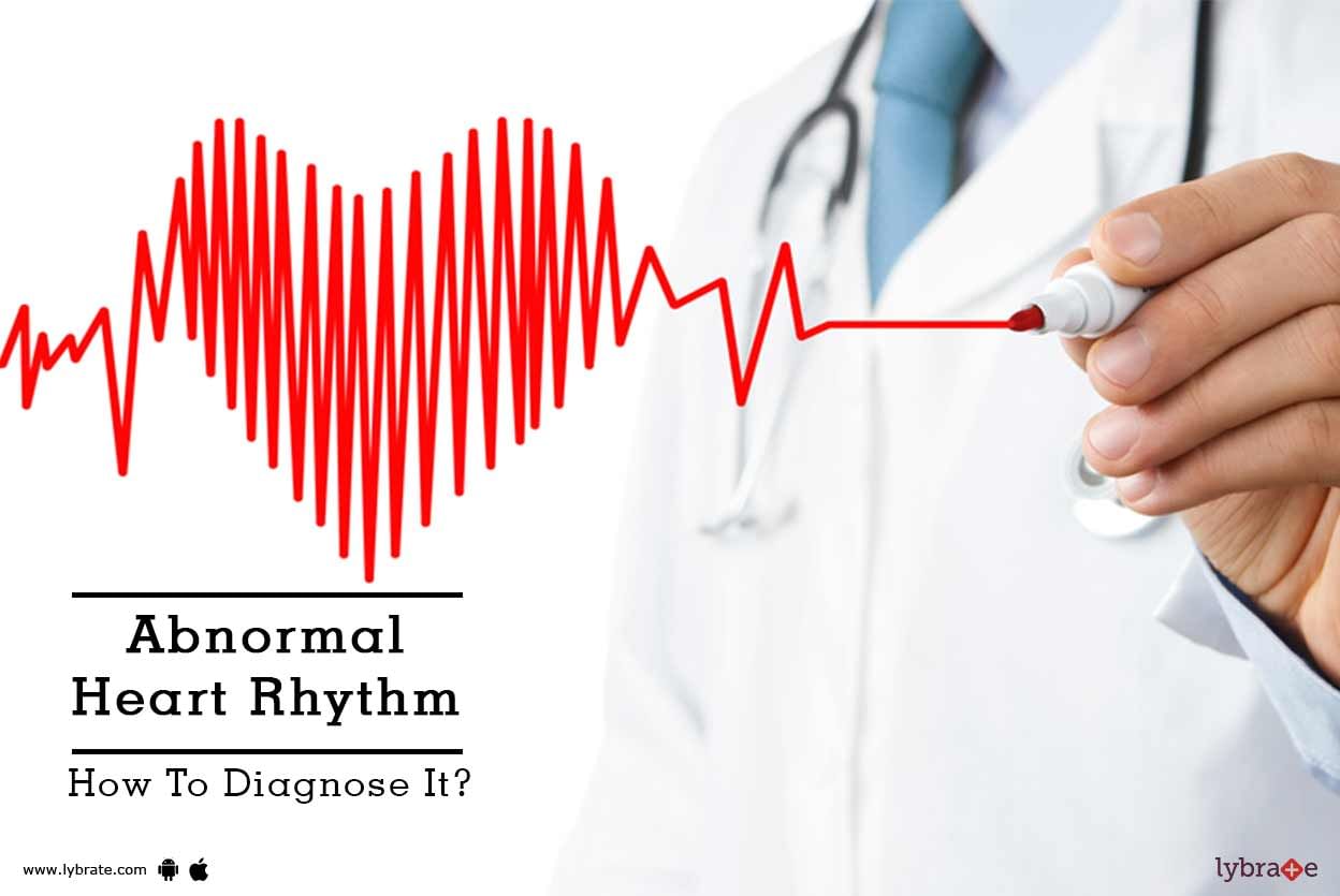 Abnormal Heart Rhythm - How To Diagnose It?