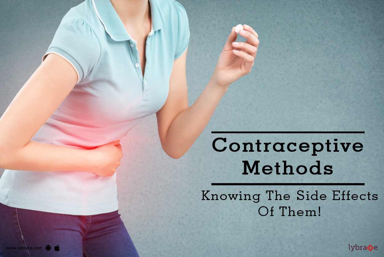 Contraceptive Methods - Knowing The Side Effects Of Them!