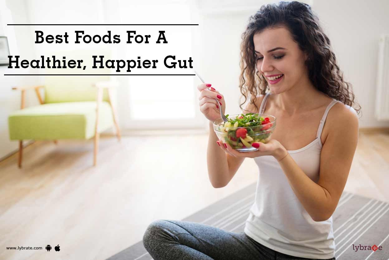 Best Foods For A Healthier, Happier Gut