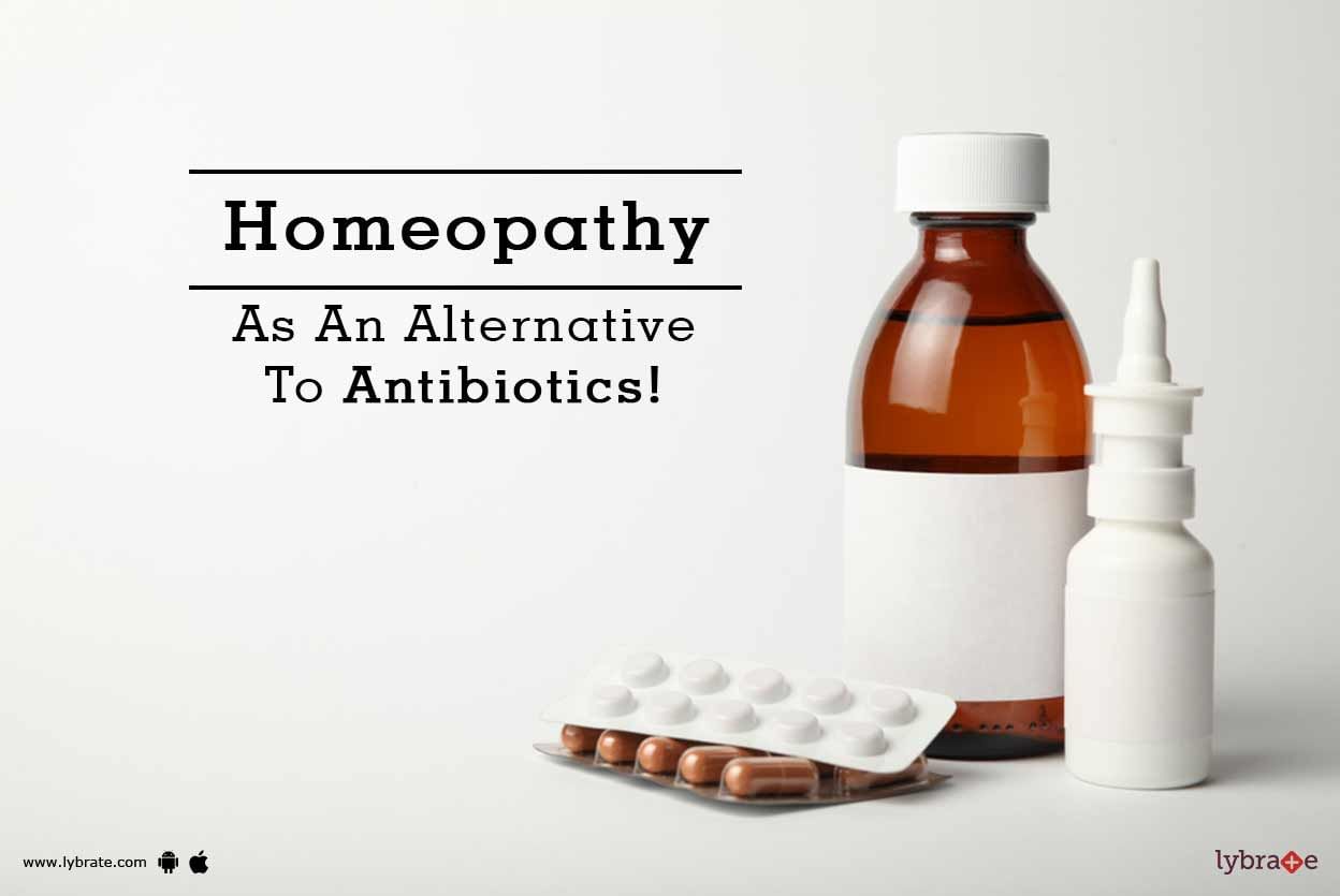 Homeopathy As An Alternative To Antibiotics!
