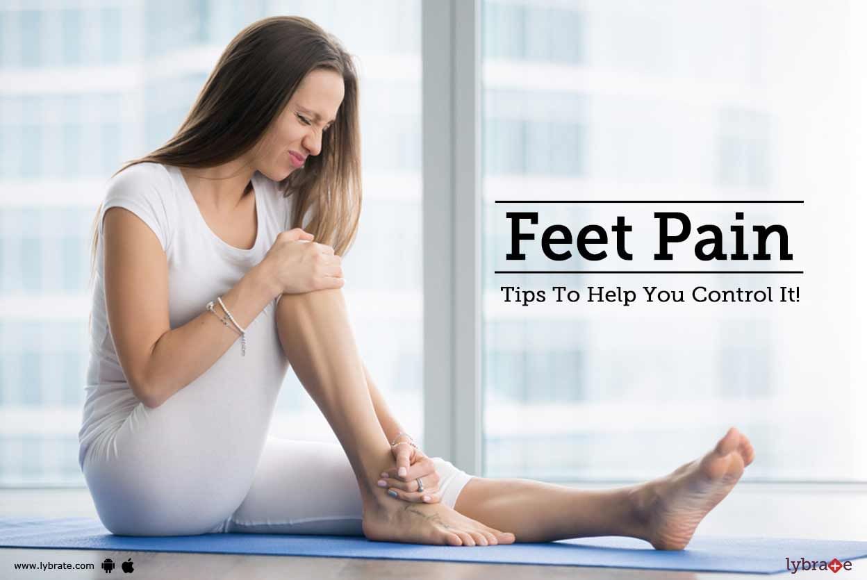Feet Pain - Tips To Help You Control It!
